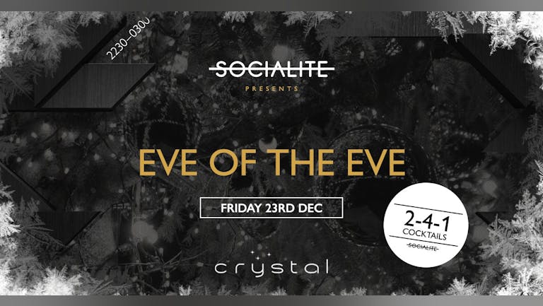 Socialite Fridays | Eve Of The Eve | Crystal Bar