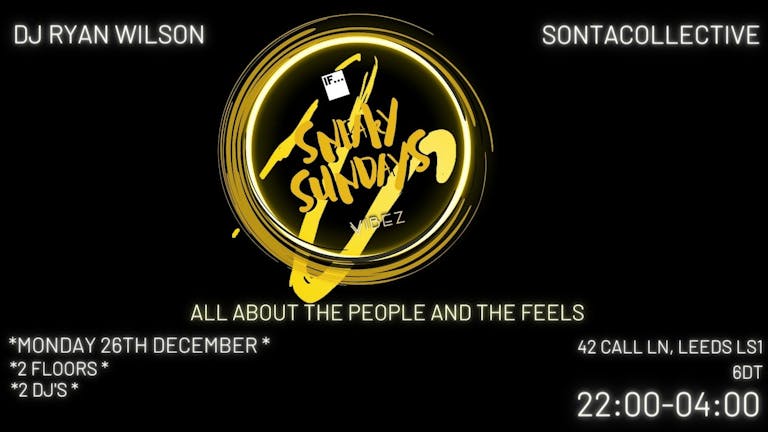 SNEAKY SUNDAYS COMES TO LEEDS - IF UP AT NIGHT TAKEOVER!