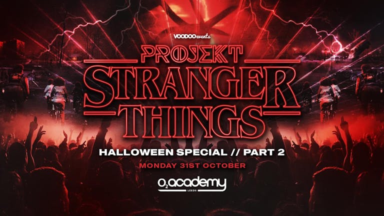 PROJEKT HALLOWEEN - PART 2 - Stranger Things at the O2 Academy - SOLD OUT! 