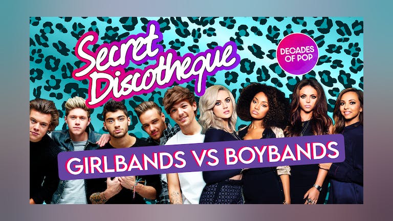 Secret Discotheque @ CHALK | Girlbands vs Boybands