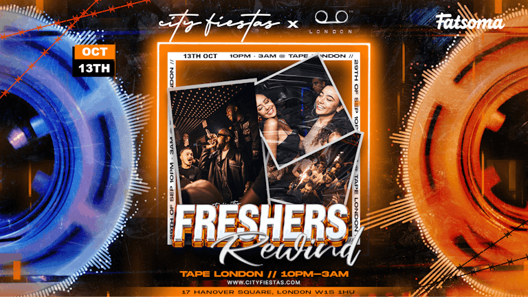 Freshers Rewind Party at TAPE London - LAST 20 TICKETS 🚨