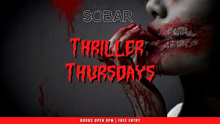 SOBAR THURSDAY'S presents "Thriller" Thursday 
