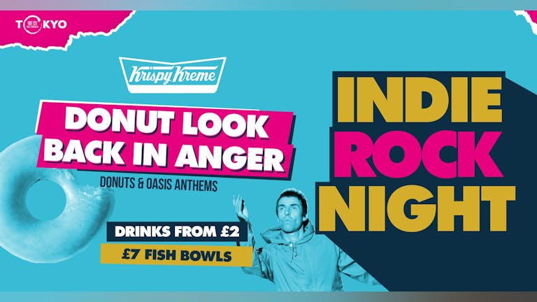 Indie Rock Night ∙ DONUT LOOK BACK IN ANGER (Free Krispy Kreme Doughnuts) *LAST 5 TICKETS*