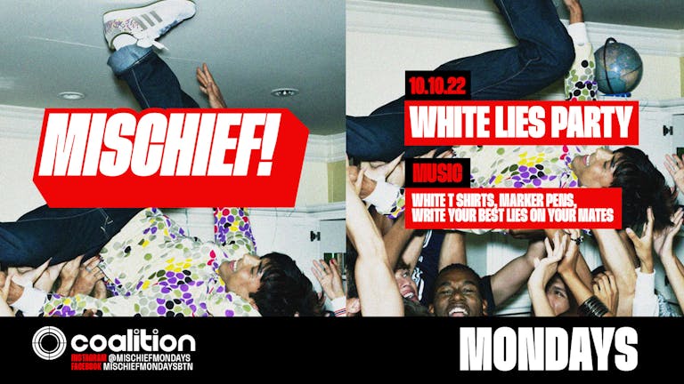  Mischief Mondays x White Lies Party | FREE with AAA Pass