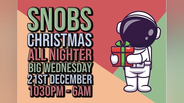 Christmas All Nighter Big Wednesday 21st December 