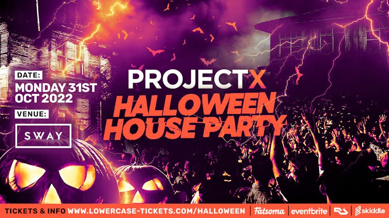 The 2022 Project X Halloween House Party @ SWAY!- London Halloween 2022
