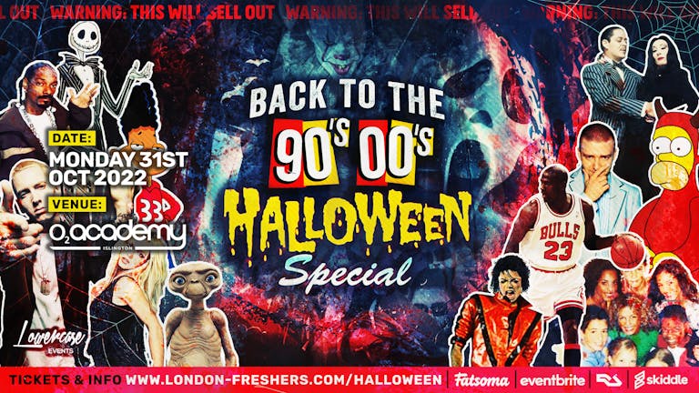 The 90s & 2000s Halloween Party @ O2 Academy Islington - The Biggest Halloween Throwback Party - London Halloween 2022