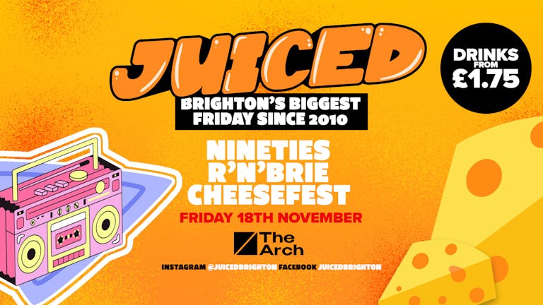JUICED Fridays x Nineties RnBrie Cheesefest | THE ARCH