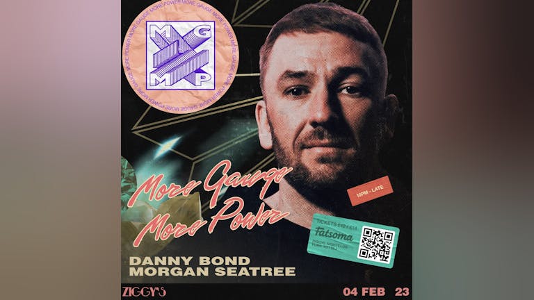 SOLD OUT - MGMP - 1st Birthday - presents DANNY BOND , MORGAN SEATREE