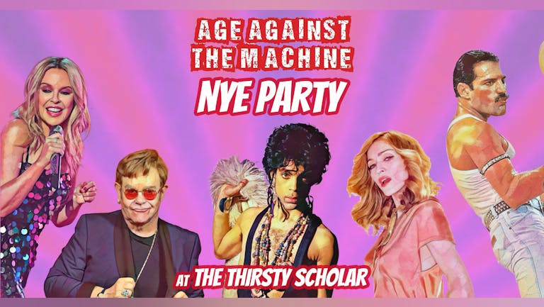 Age Against The Machine - NYE Party- over HALF tickets sold already!