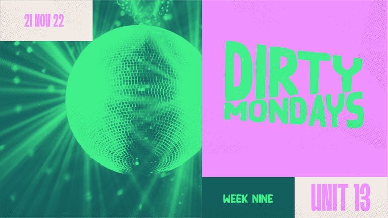 Dirty Mondays | Week Nine [Tickets from £1, World Cup Afters] 