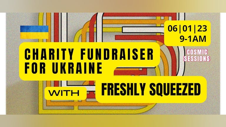 Postponed UKRAINE CHARITY FUNDRAISER at Cosmic Kitchen with FRESHLY SQUEEZED