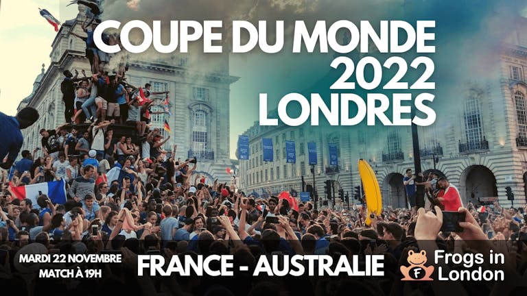 France/Australie - Coupe du Monde 2022 - Londres - Zoo Bar & Club !