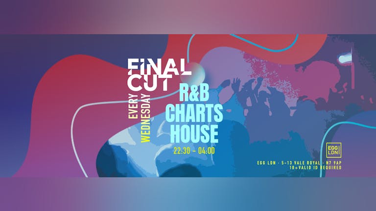 Final CUT - midweek party - Free entry B4 Midnight & free shot - claim online