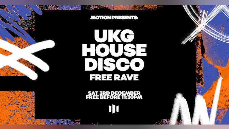 Motion Presents: UKG/House/Disco FREE RAVE!