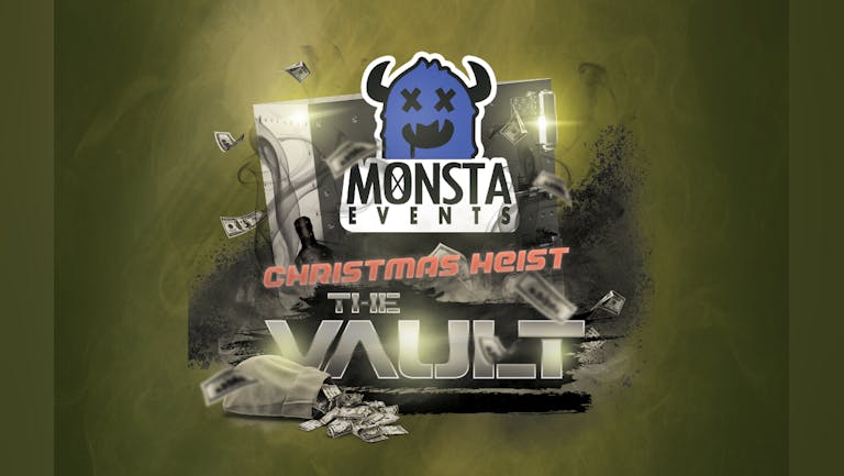 Monsta Leeds Presents 'Christmas Heist' @The Vault