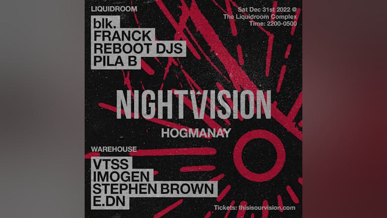 Nightvision Hogmanay // blk. // VTSS & MORE 