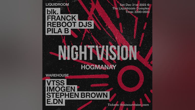 Nightvision Hogmanay // blk. // VTSS & MORE 