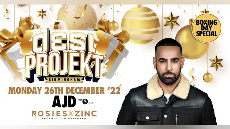 [TONIGHT] Desi Projekt Boxing Day Special ft AJD Monday 26th December [FINAL TICKETS]  