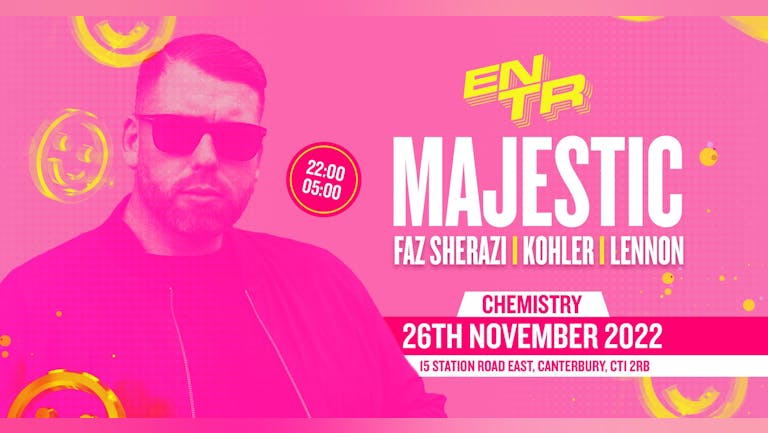 ENTR ∙ Majestic *only 10% tickets left*