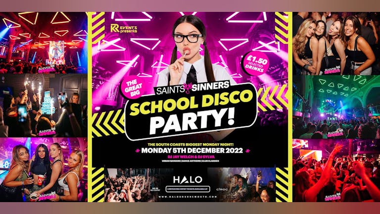 HALO MONDAYS  🔺// Saint & Sinners Bournemouth’s Biggest Monday night! 🔥 //  School Disco Party 🪩🤓🕺🏻
