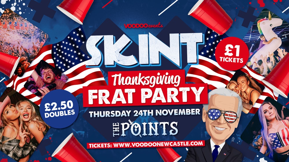 Skint – Thanksgiving Frat Party 🇺🇸
