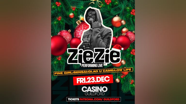 ZIE ZIE Live : Fri 23rd Dec - Casino Guildford