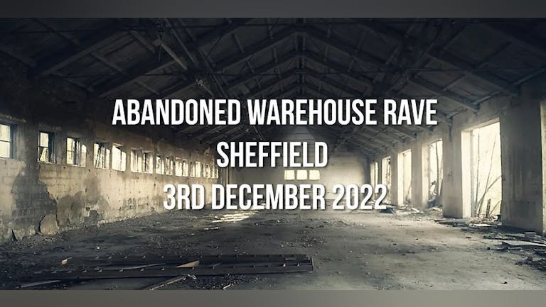 abandoned warehouse rave - sheffield
