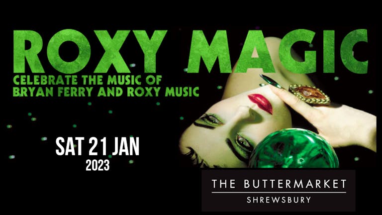 An evening celebrating the music of Roxy Music & Bryan Ferry as performed live by Roxy Magic