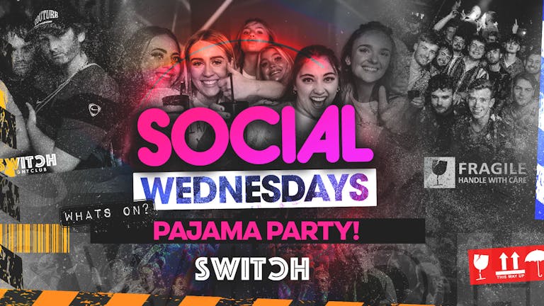 SOCIAL - Every Wednesday at SWITCH | Pyjama Party
