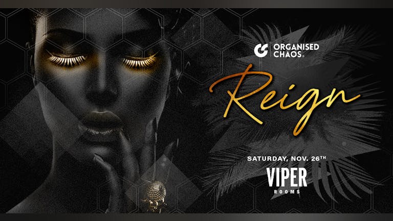 Reign - Saturdays at Viper Rooms