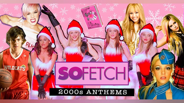 So Fetch - 2000s Christmas Party (Oxford)