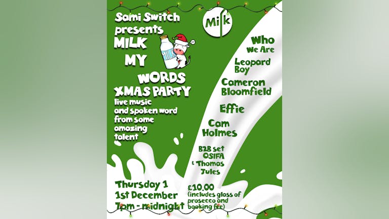 Sami Switch presents: Milk My Words Christmas Party!