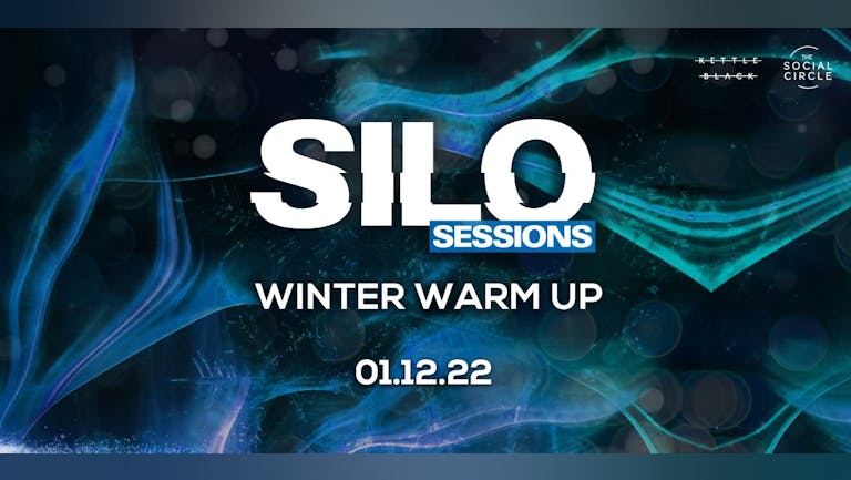 SILO Sessions - Winter Warm Up - Kettle Black