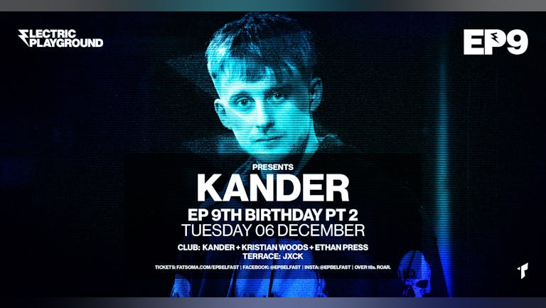 Electric Playground presents. KANDER [EP9]