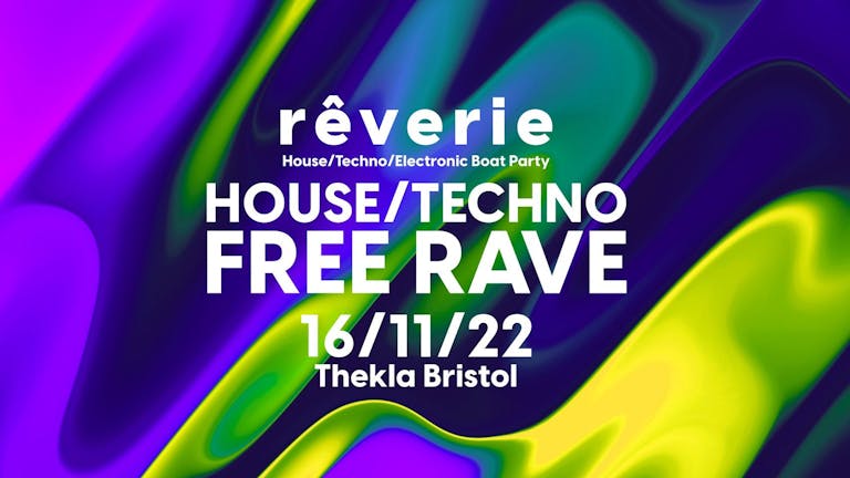 Rêverie Bristol • FREE House/Techno Boat Party!
