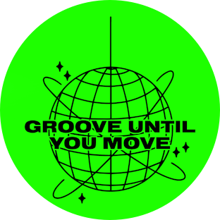 Groove until you move 