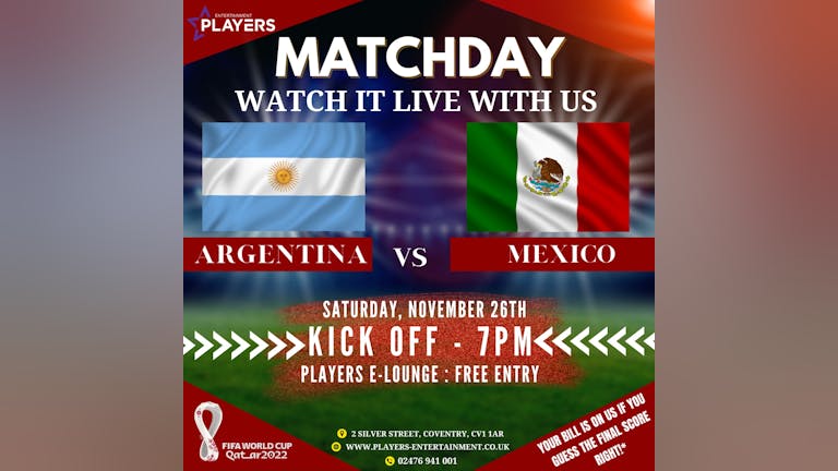 ARGENTINA VS MEXICO: LIVE AT PLAYERS COVENTRY