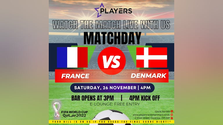 FRANCE VS DENMARK: LIVE AT PLAYERS COVENTRY
