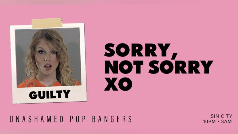 Sorry, Not Sorry xo - 100% Pop 