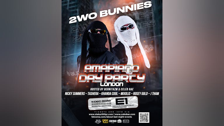 2WO BUNNIES LONDON DAY PARTY LIVE @E1 UNIT2 DEC 11TH AMAPIANO TO THE WOLRD