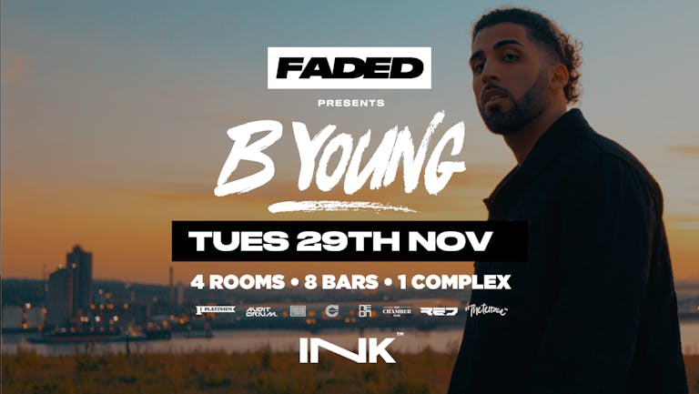 Faded - B Young - [LAST TICKETS!]