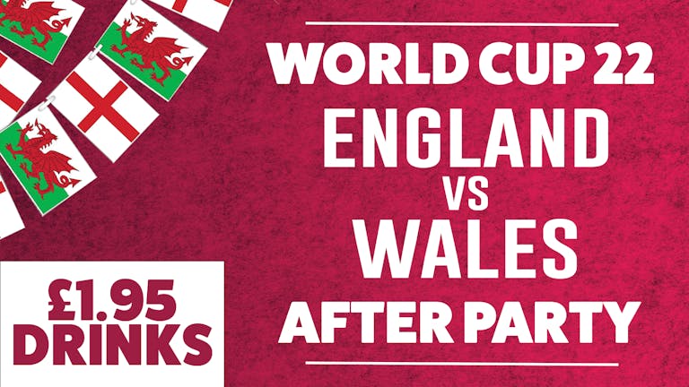 World Cup After Party - Eng vs Wales