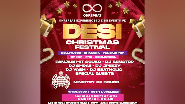 TONIGHT 😍 Desi Christmas Festival 💖 Student Special @ Ministry of Sound (LAST 50!!!)