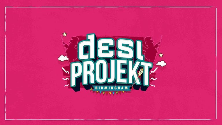 [TONIGHT] Desi Projekt Monday 12th December [FINAL TICKETS]