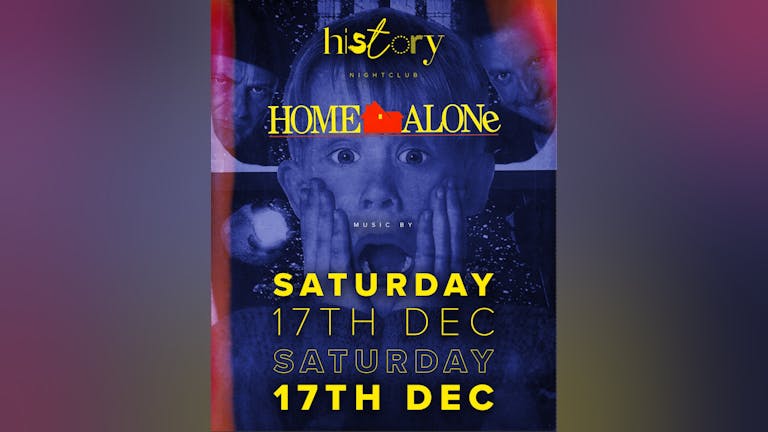 Saturdays at History - HOME ALONE CHRISTMAS SPECIAL - R&B / HipHop / UK/ Afrobeats