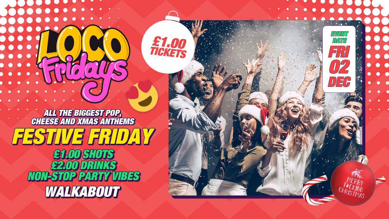Loco Festive Friday • £2.00 Jagerbombs • Walkabout