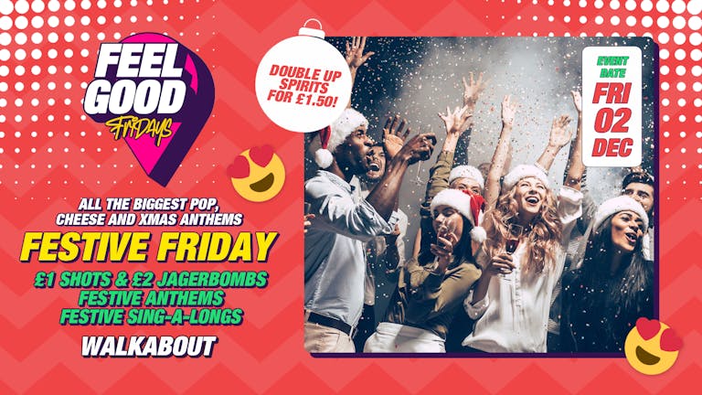 Feel Good Festive Fridays @ Walkabout | £2.00 Jagerbombs!