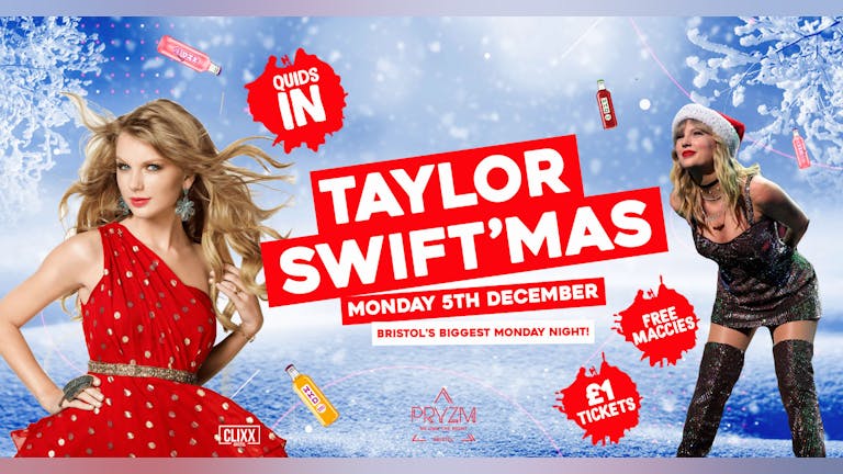 QUIDS IN - Taylor Swift'mas -  £1 Tickets