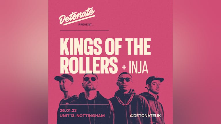 Detonate Presents: Kings Of The Rollers, T>I & More.